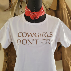 T Shirt- Cowgirls Don't Cry